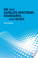 5G and satellite spectrum, standards, and scale [E-Book] /