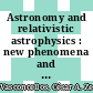 Astronomy and relativistic astrophysics : new phenomena and new states of matter in the universe : proceedings of the Third Workshop (IWARA07), João Pessoa, Paraíba, Brazil, 3-6 October 2007 [E-Book] /
