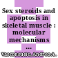 Sex steroids and apoptosis in skeletal muscle : molecular mechanisms [E-Book] /