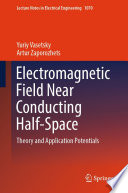 Electromagnetic Field Near Conducting Half-Space [E-Book] : Theory and Application Potentials /