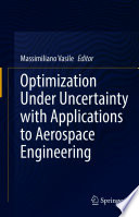 Optimization Under Uncertainty with Applications to Aerospace Engineering [E-Book] /
