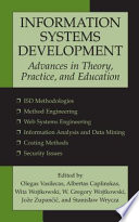Information Systems Development [E-Book] : Advances in Theory, Practice, and Education /