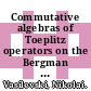 Commutative algebras of Toeplitz operators on the Bergman space / [E-Book]