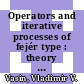 Operators and iterative processes of fejér type : theory and applications [E-Book] /