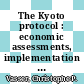 The Kyoto protocol : economic assessments, implementation mechanisms, and policy implications [E-Book] /