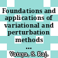 Foundations and applications of variational and perturbation methods / [E-Book]