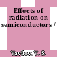 Effects of radiation on semiconductors /