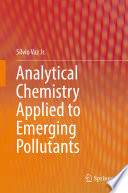 Analytical Chemistry Applied to Emerging Pollutants [E-Book] /
