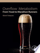 Overflow metabolism : from yeast to marathon runners [E-Book] /