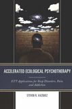 Accelerated ecological psychotherapy : ETT applications for sleep disorders, pain, and addiction /