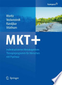 MKT+ [E-Book] : Individualisiertes Metakognitives Therapieprogramm für Menschen mit Psychose /