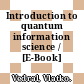 Introduction to quantum information science / [E-Book]