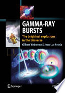 Gamma-Ray Bursts [E-Book] : The Brightest Explosions in the Universe /