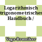 Logarithmisch trigonometrisches Handbuch /