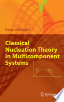 Classical Nucleation Theory in Multicomponent Systems [E-Book] /
