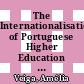 The Internationalisation of Portuguese Higher Education [E-Book]: How are Higher Education Institutions Facing this New Challenge? /