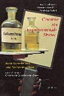 Chemie als Experimental-Show : zum Miterleben und Selbermachen /