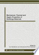 Mechanical, thermal and hygric properties of buildings materials : selected, peer reviewed papers from the 1st international doctoral conference on advanced materials, July 23-25, 2014, Zahrádky, Czech Republic [E-Book] /