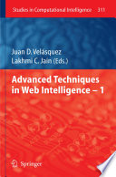 Advanced Techniques in Web Intelligence - I [E-Book] /