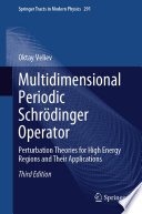 Multidimensional Periodic Schrödinger Operator [E-Book] : Perturbation Theories for High Energy Regions and Their Applications /