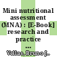 Mini nutritional assessment (MNA) : [E-Book] research and practice in the elderly ; 1st Nestle  Clinical and Performance Nutrition Workshop, Mini Nutritional Assessment (MNA) - MNA in the Elderly, Lausanne, October 1997 /