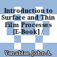 Introduction to Surface and Thin Film Processes [E-Book] /