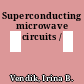 Superconducting microwave circuits /