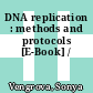 DNA replication : methods and protocols [E-Book] /