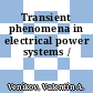 Transient phenomena in electrical power systems /