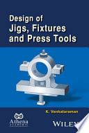 Design of jigs, fixtures and press tools [E-Book] /