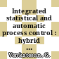 Integrated statistical and automatic process control : hybrid process and quality control [E-Book] /