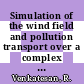 Simulation of the wind field and pollution transport over a complex terrain using an emergency dose information code SPEEDI [E-Book] /