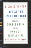 Life at the speed of light : from the double helix to the dawn of digital life /