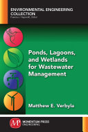 Ponds, lagoons, and wetlands for wastewater management [E-Book] /