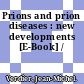 Prions and prion diseases : new developments [E-Book] /
