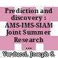 Prediction and discovery : AMS-IMS-SIAM Joint Summer Research Conference, Machine and Statistical Learning : Prediction and Discovery, June 25-29, 2006, Snowbird, Utah [E-Book] /