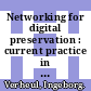 Networking for digital preservation : current practice in 15 national libraries [E-Book] /