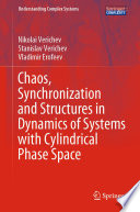Chaos, Synchronization and Structures in Dynamics of Systems with Cylindrical Phase Space [E-Book] /