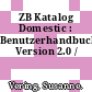 ZB Katalog Domestic : Benutzerhandbuch Version 2.0 /