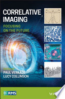 Correlative imaging : focusing on the future [E-Book] /