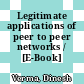 Legitimate applications of peer to peer networks / [E-Book]