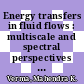 Energy transfers in fluid flows : multiscale and spectral perspectives [E-Book] /