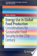 Energy Use in Global Food Production [E-Book] : Considerations for Sustainable Food Security in the 21st Century /