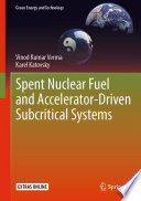 Spent Nuclear Fuel and Accelerator-Driven Subcritical Systems [E-Book] /