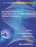 Internet of things - from research and innovation to market deployment [E-Book] /