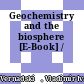 Geochemistry and the biosphere [E-Book] /