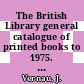 The British Library general catalogue of printed books to 1975. 310. Spera - Stael.