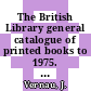 The British Library general catalogue of printed books to 1975. 104. Evans - Fabre.
