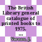 The British Library general catalogue of printed books to 1975. 106. Farnu - Felka.