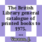 The British Library general catalogue of printed books to 1975. 144. Heide - Hende.